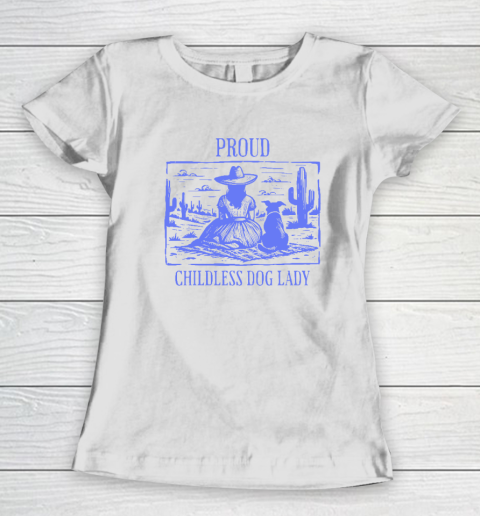 Proud Childless Dog Lady Women's T-Shirt
