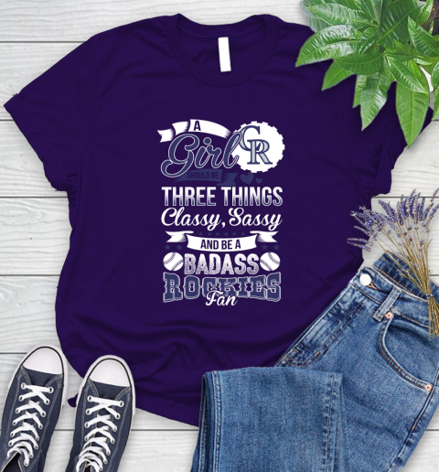 Colorado Rockies MLB Baseball A Girl Should Be Three Things Classy Sassy And A Be Badass Fan Women's T-Shirt 4