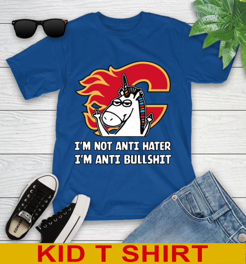 Calgary Flames NHL Hockey Unicorn I'm Not Anti Hater I'm Anti Bullshit Youth T-Shirt 9