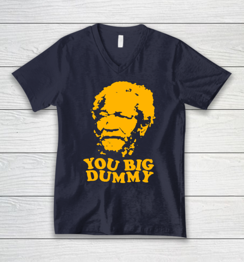 Fred Sanford T Shirt You Big Dummy Love Fred Sanford and Son V-Neck T-Shirt 2