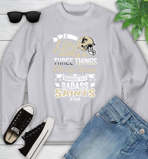New Orleans Saints NFL Football A Girl Should Be Three Things Classy Sassy And A Be Badass Fan Youth Sweatshirt 3