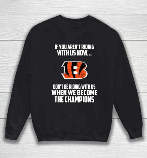 NFL Cincinnati Bengals Football We Become The Champions Sweatshirt