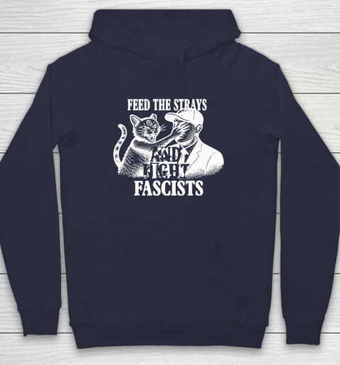 Feed The Strays And Fight Fascists Hoodie 2