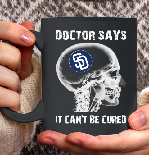 MLB San Diego Padres Baseball Skull It Can't Be Cured Shirt Ceramic Mug 11oz