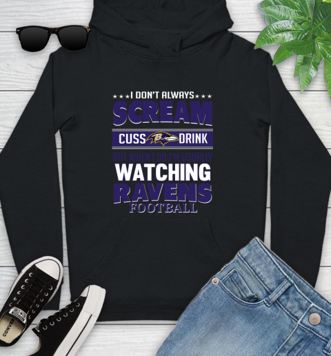 Baltimore Ravens NFL Football I Scream Cuss Drink When I'm Watching My Team Youth Hoodie