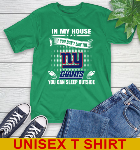 New York Giants NFL Football In My House If You Don't Like The  Giants You Can Sleep Outside Shirt T-Shirt 7