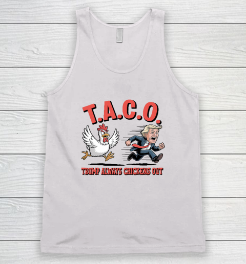 Political Trending TACO Trump Always Chickens Out Funny Tank Top