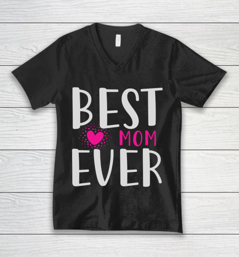 Mother's Day Funny Gift Ideas Apparel  Best mom ever in the world T Shirt V-Neck T-Shirt