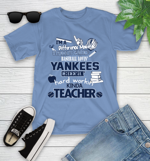 New York Yankees MLB I'm A Difference Making Student Caring Baseball Loving Kinda Teacher Youth T-Shirt 15