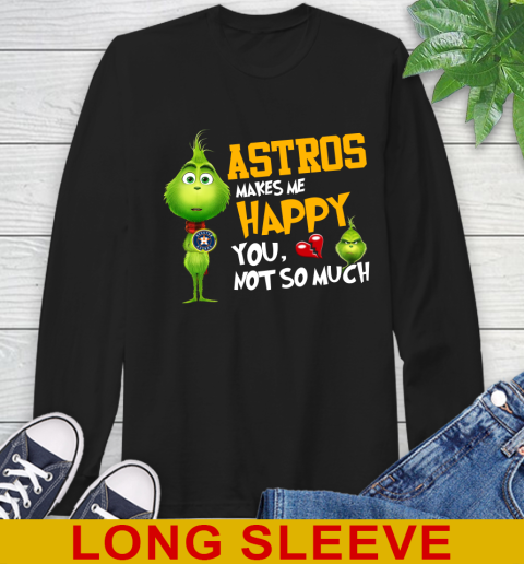 MLB Houston Astros Makes Me Happy You Not So Much Grinch Baseball Sports Long Sleeve T-Shirt