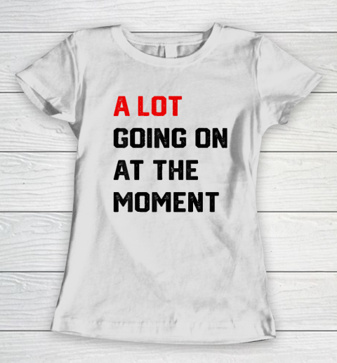 A Lot Going on at The Moment Vintage Women's T-Shirt