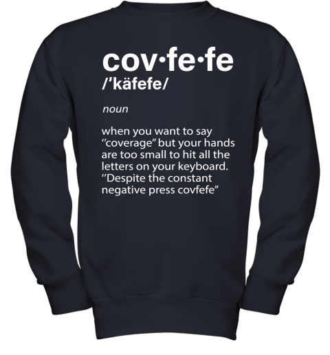 znpn covfefe definition coverage donald trump shirts youth sweatshirt 47 front navy