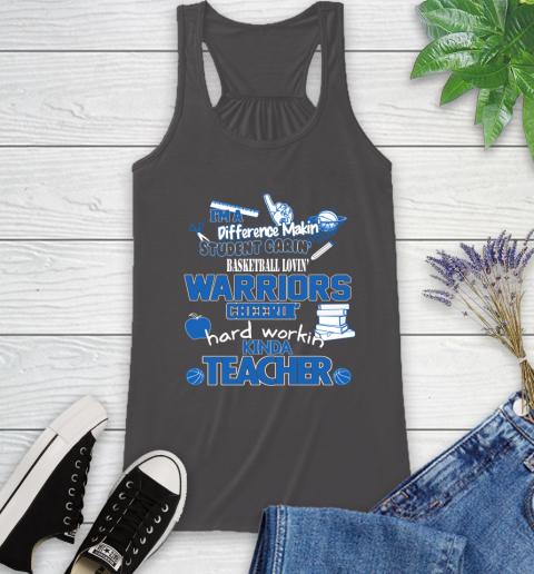 Golden State Warriors NBA I'm A Difference Making Student Caring Basketball Loving Kinda Teacher Racerback Tank 11