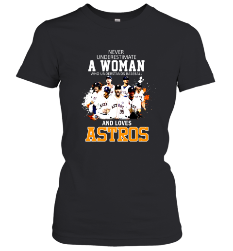 Never Underestimate A Woman Who Understands Baseball Astros Shirt Women T-Shirt