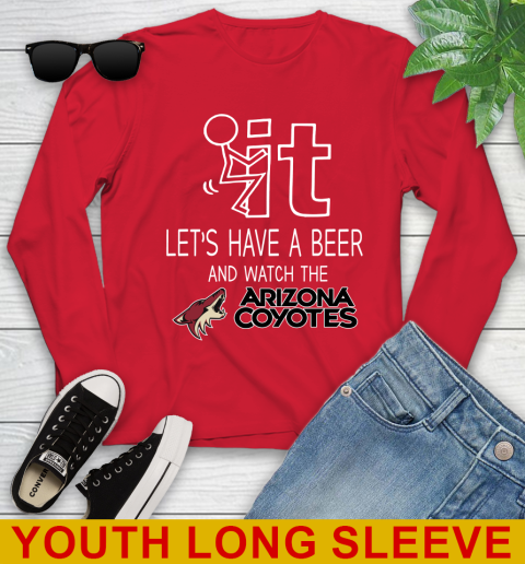 Arizona Coyotes Hockey NHL Let's Have A Beer And Watch Your Team Sports Youth Long Sleeve 11