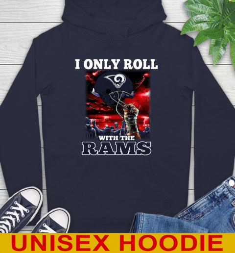 Los Angeles Rams NFL Football I Only Roll With My Team Sports Hoodie 3