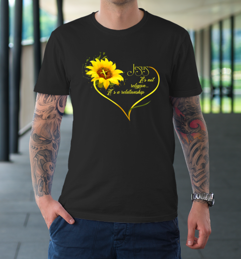 Jesus It's Not A Religion It's A Relationship Sunflower T-Shirt