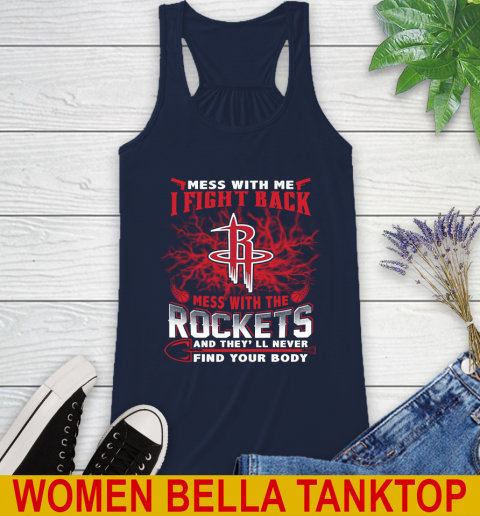 NBA Basketball Houston Rockets Mess With Me I Fight Back Mess With My Team And They'll Never Find Your Body Shirt Racerback Tank 9