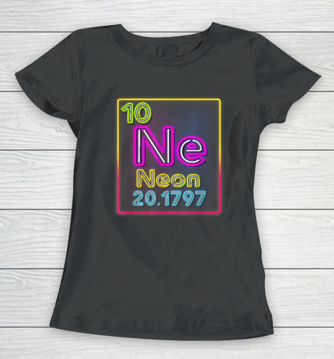 Neon Element Of The Chemistry Periodic Table For Scientists Women's T-Shirt