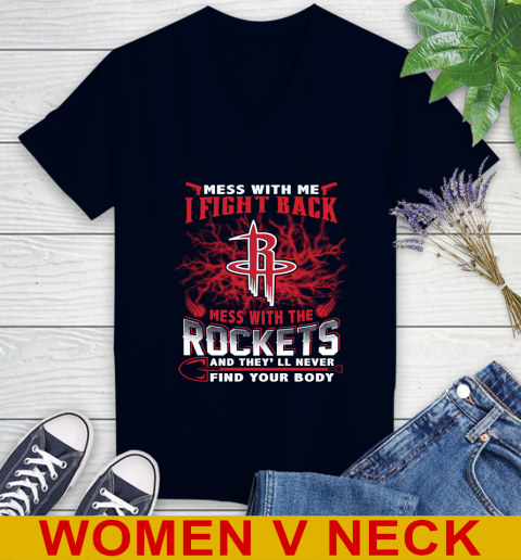 NBA Basketball Houston Rockets Mess With Me I Fight Back Mess With My Team And They'll Never Find Your Body Shirt Women's V-Neck T-Shirt 2