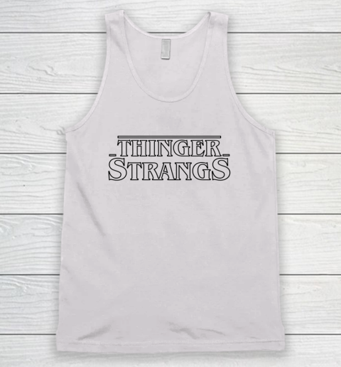 Thinger Strangs Shirt Stranger Things Meme Tank Top