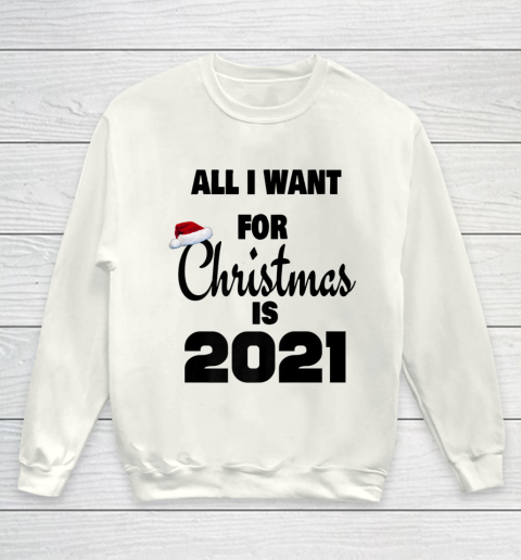All I Want For Christmas is 2021 Youth Sweatshirt