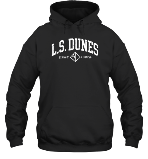 Lsdunes Store Ls Dunes Past Lives Hoodie