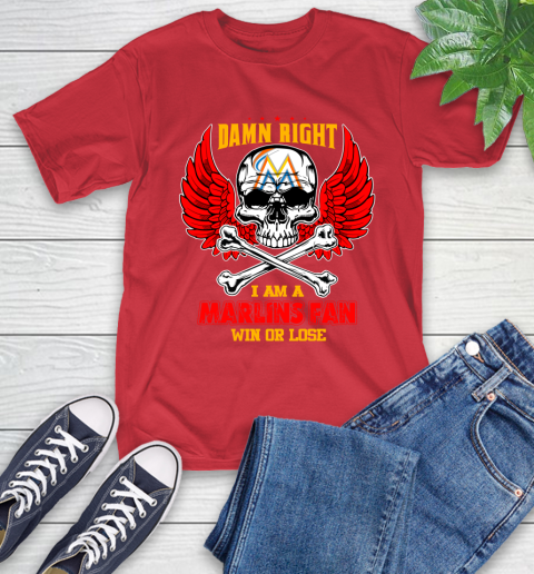 MLB Damn Right I Am A Miami Marlins Win Or Lose Skull Baseball Sports T-Shirt 11