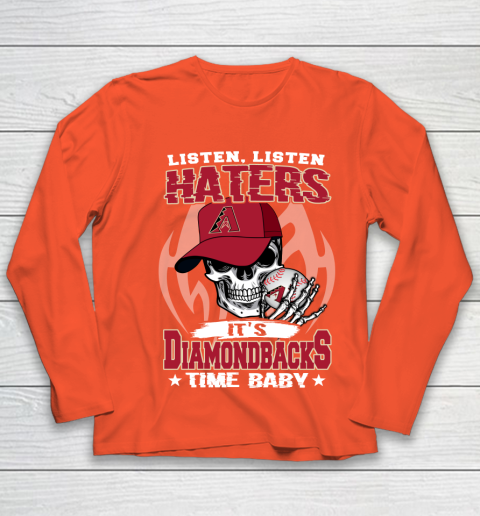 Listen Haters It is DIAMONDBACKS Time Baby MLB Youth Long Sleeve 3