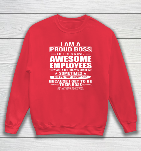 I Am A Proud Boss Of Freaking Awesome Employees Sweatshirt 6