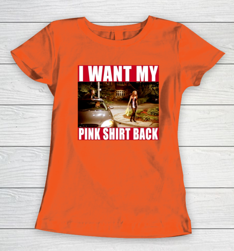 I Want My Pink Shirt Back Mean Girls Women's T-Shirt 4
