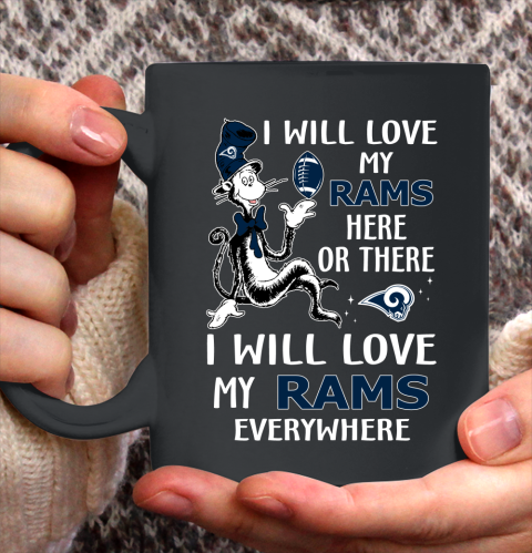 NFL Football Los Angeles Rams I Will Love My Rams Everywhere Dr Seuss Shirt Ceramic Mug 15oz