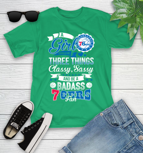 Philadelphia 76ers NBA A Girl Should Be Three Things Classy Sassy And A Be Badass Fan Youth T-Shirt 8