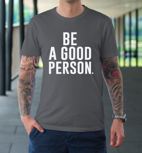 Jasson Domínguez Be A Good Person T-Shirt 6