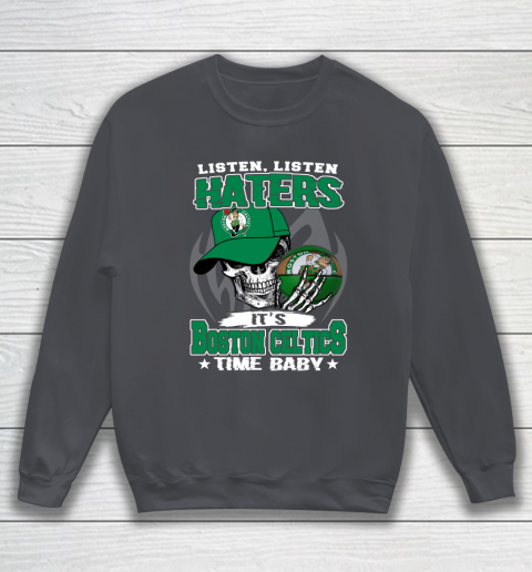 Listen Haters It is CELTICS Time Baby NBA Sweatshirt 4