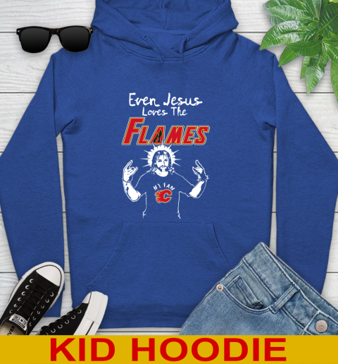 Calgary Flames NHL Hockey Even Jesus Loves The Flames Shirt Youth Hoodie 11 Calgary Flames NHL Hockey Even Jesus Loves The Flames Shirt Youth Hoodie - Image 11