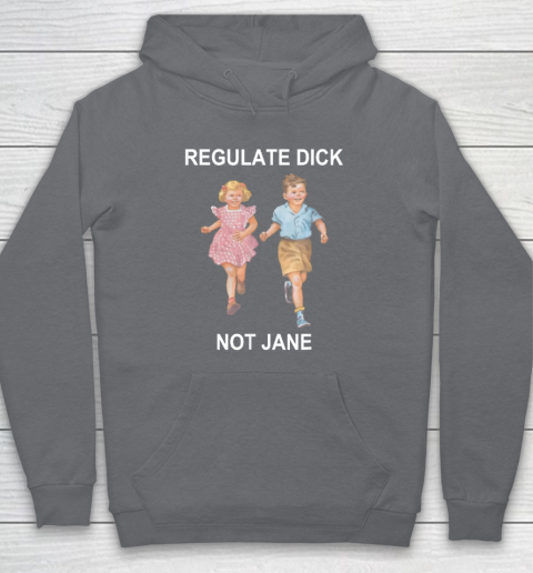 Regulate Dick Not Jane Hoodie 3