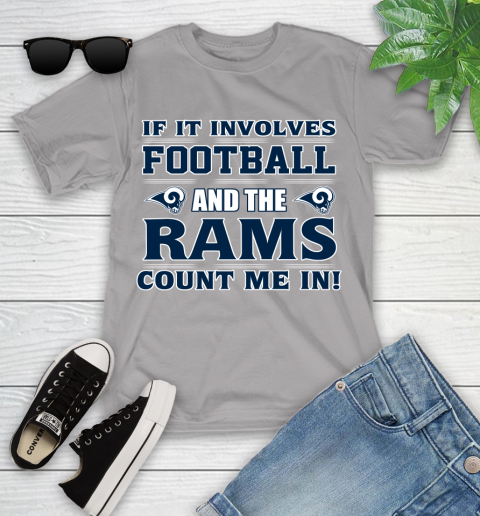 NFL If It Involves Football And The Los Angeles Rams Count Me In Sports Youth T-Shirt 4