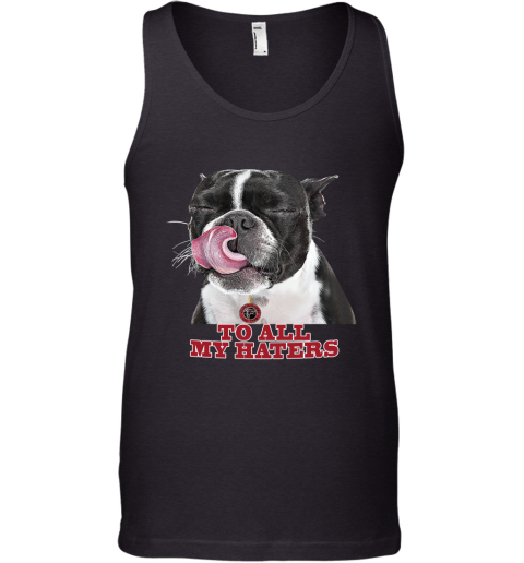 Atlanta Falcons To All My Haters Dog Licking Tank Top