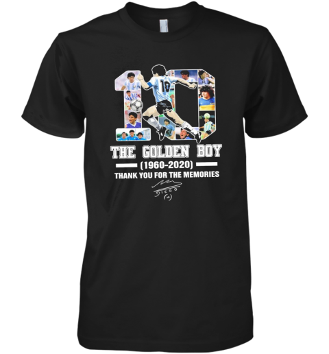 10 Diego Maradona The Golden Boy 1960 2020 Thank You For The Memories Signature Premium Men's T-Shirt