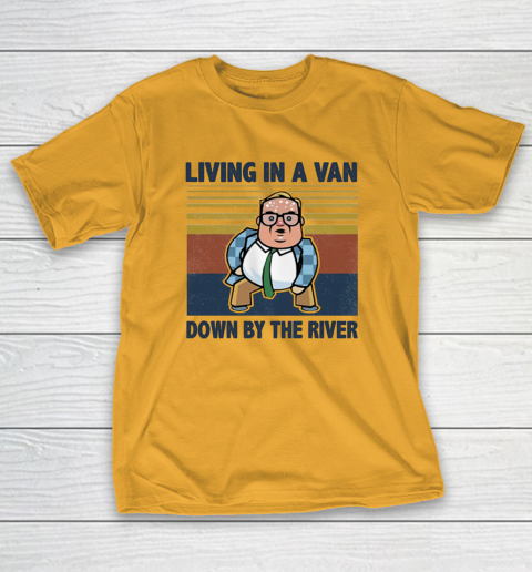 Matt Foley Living In A Van Down By The River T-Shirt 2