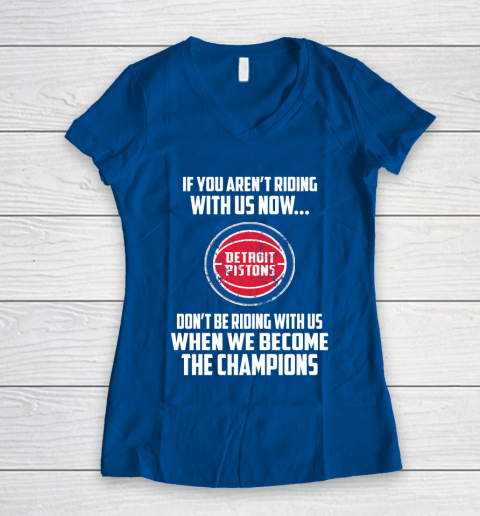 NBA Detroit Pistons Basketball We Become The Champions Women's V-Neck T-Shirt 7