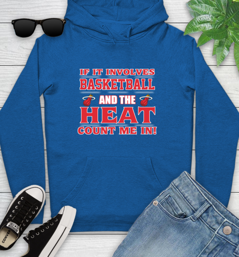 NBA If It Involves Basketball And Miami Heat Count Me In Sports Youth Hoodie 9