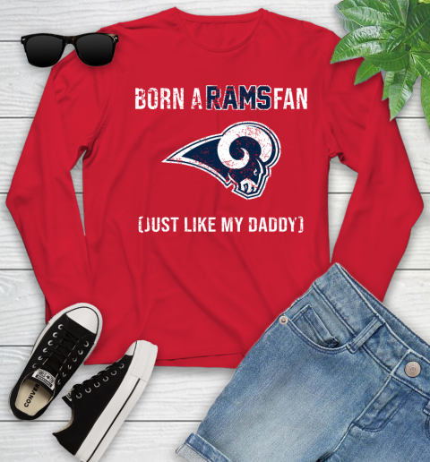 NFL Los Angeles Rams Football Loyal Fan Just Like My Daddy Shirt Youth Long Sleeve 10