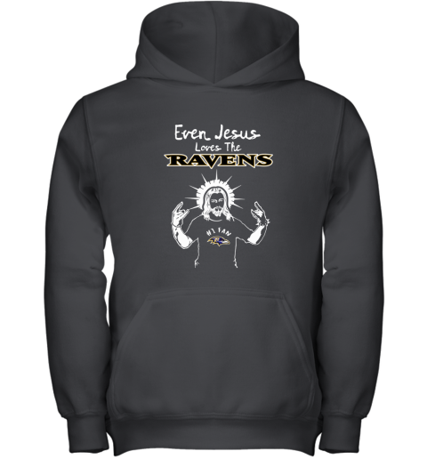 Even Jesus Loves The Ravens #1 Fan Baltimore Ravens Youth Hoodie