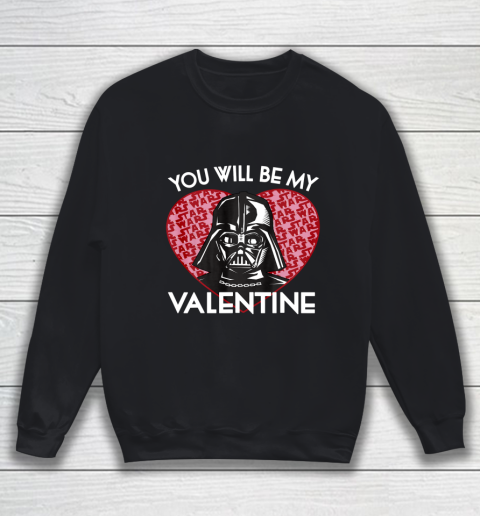 Star Wars You Will Be My Valentine Darth Vader Sweatshirt