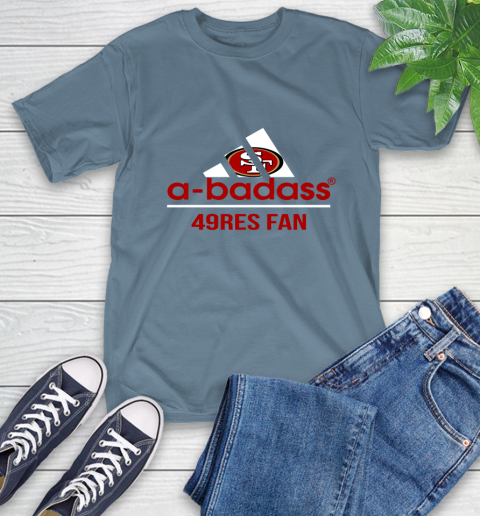 San Francisco 49ers NFL Football A Badass Adidas Adoring Fan Sports T-Shirt 8