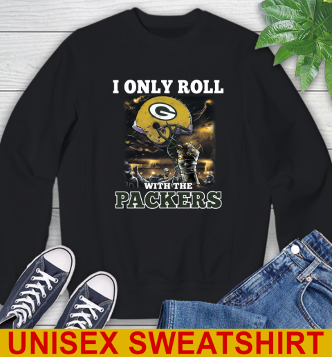 Green Bay Packers NFL Football I Only Roll With My Team Sports Sweatshirt