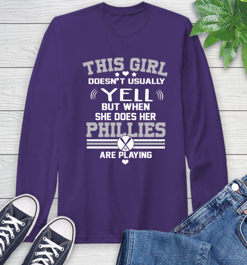 Philadelphia Phillies MLB Baseball I Yell When My Team Is Playing Long Sleeve T-Shirt 5
