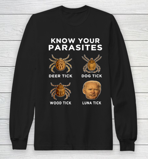 Know Your Parasites Funny Anti Joe Biden Long Sleeve T-Shirt